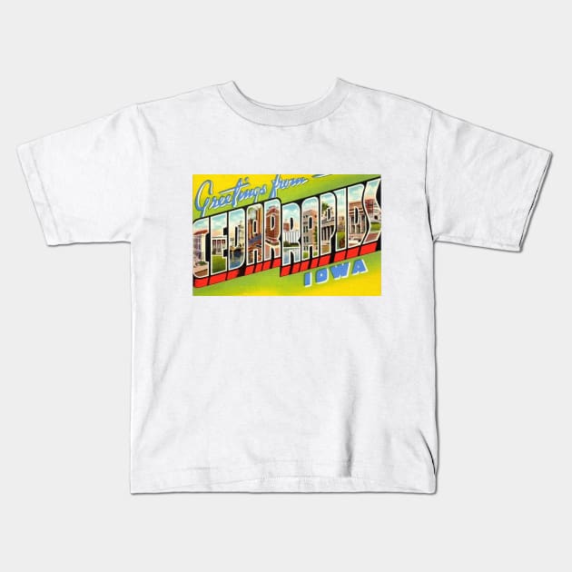 Greetings from Cedar Rapids Iowa, Vintage Large Letter Postcard Kids T-Shirt by Naves